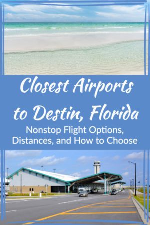 3 Closest Airports To Destin And Miramar Beach Florida The Good Life   Closest Airport To Destin Florida 300x449 