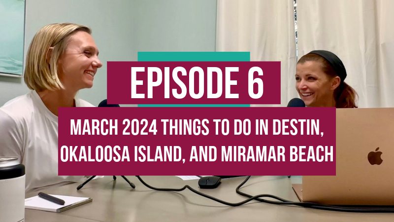 Podcast hosts of the Good Life Destin podcast talking about March 2024 events in Destin, Okaloosa Island and Miramar Beach